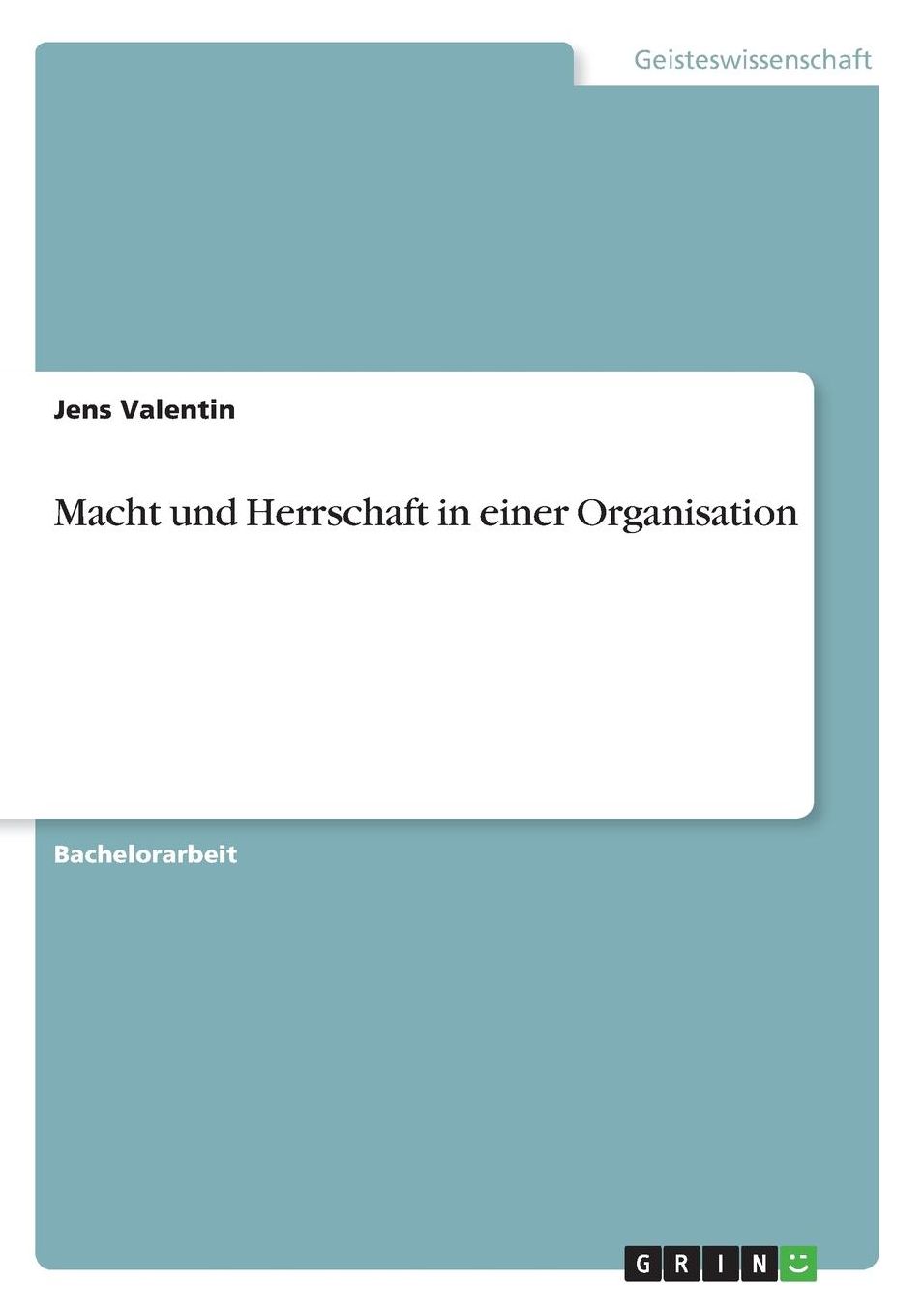 Macht und Herrschaft in einer Organisation