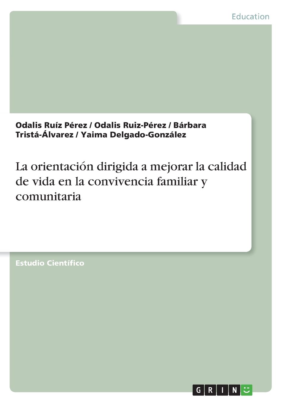 La orientaciï¿½n dirigida a mejorar la calidad de vida en la convivencia familiar y comunitaria