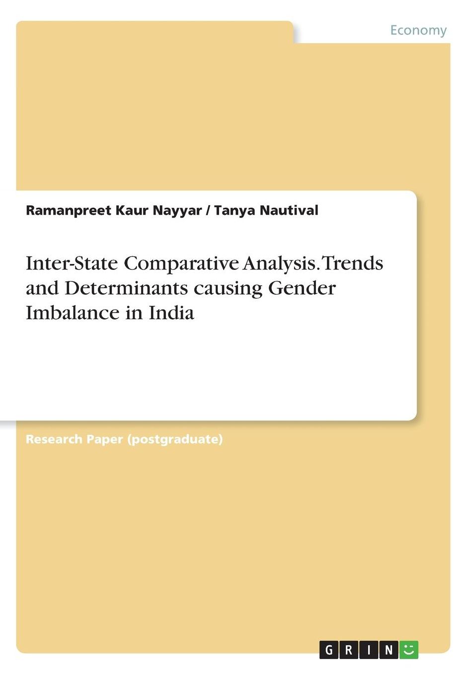 Inter-State Comparative Analysis. Trends and Determinants causing Gender Imbalance in India