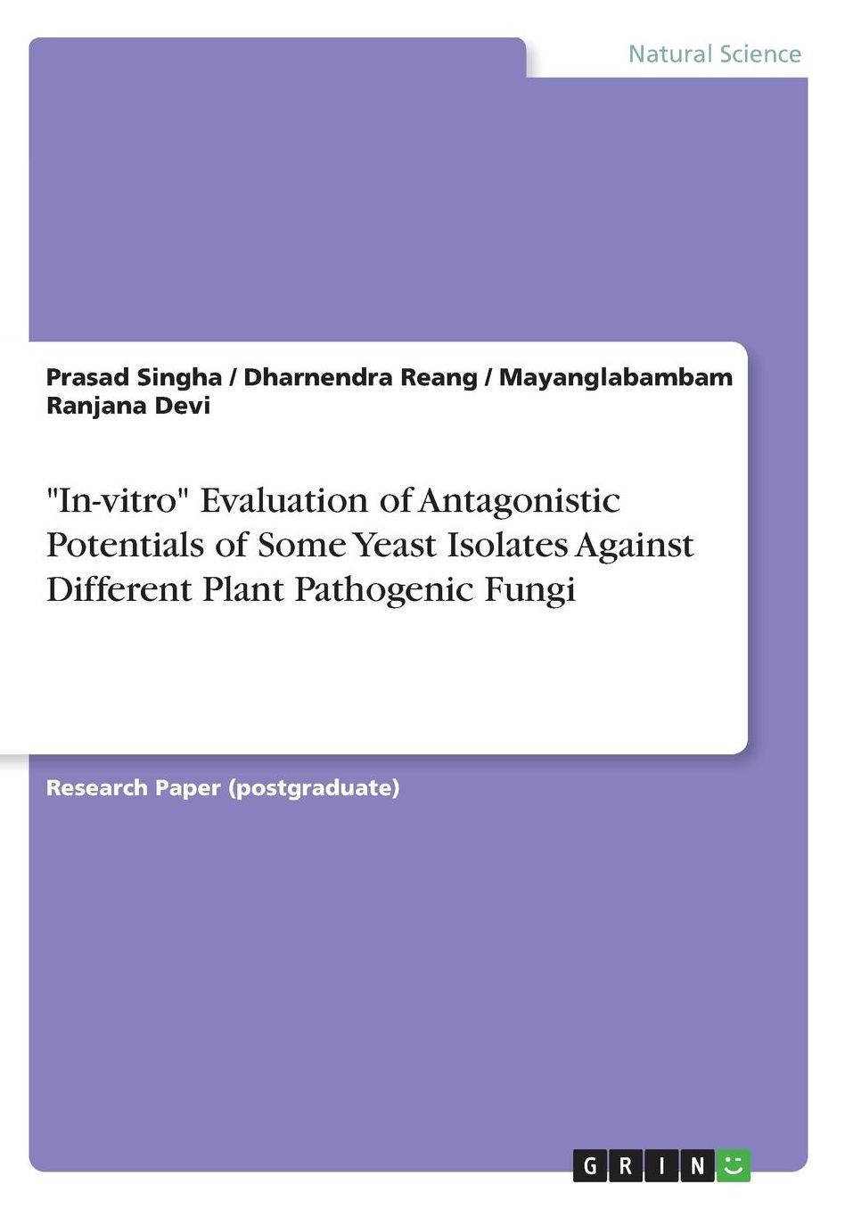 In-vitro Evaluation of Antagonistic Potentials of Some Yeast Isolates Against Different Plant Pathogenic Fungi