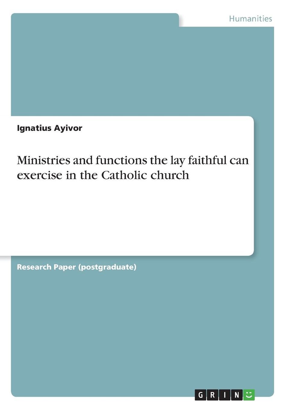 Ministries and Functions the Lay Faithful Can Exercise in the Catholic Church