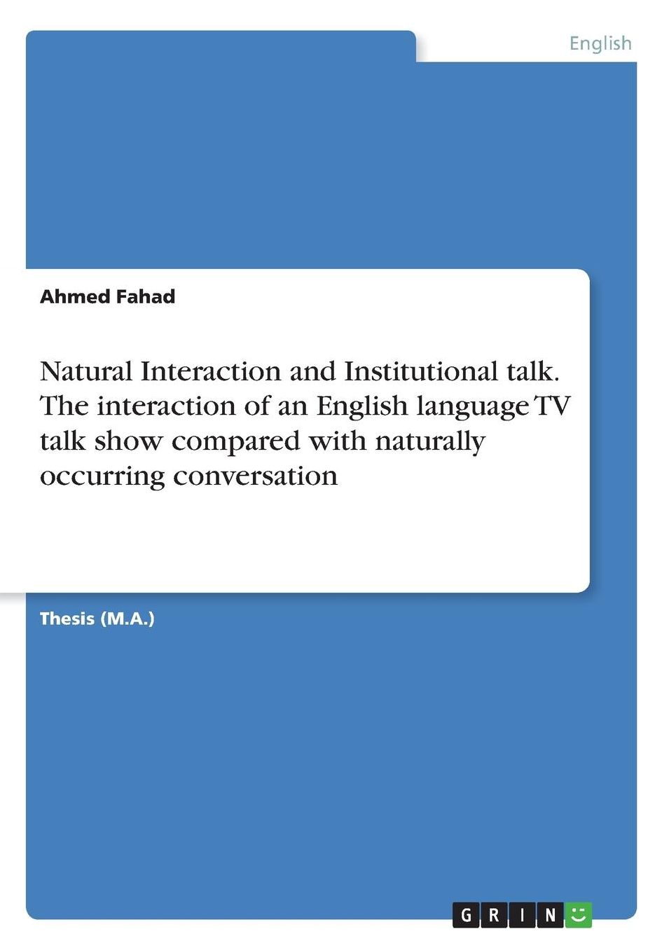 Natural Interaction and Institutional Talk. the Interaction of an English Language TV Talk Show Compared with Naturally Occurring Conversation