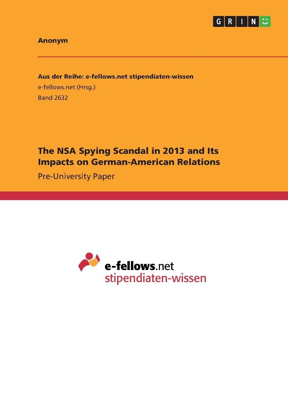 The Nsa Spying Scandal in 2013 and Its Impacts on German-American Relations