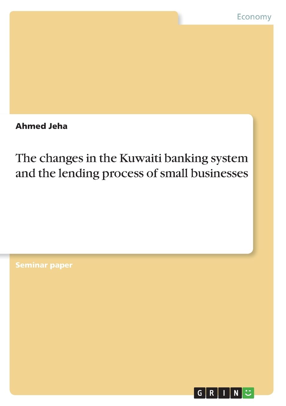The Changes in the Kuwaiti Banking System and the Lending Process of Small Businesses