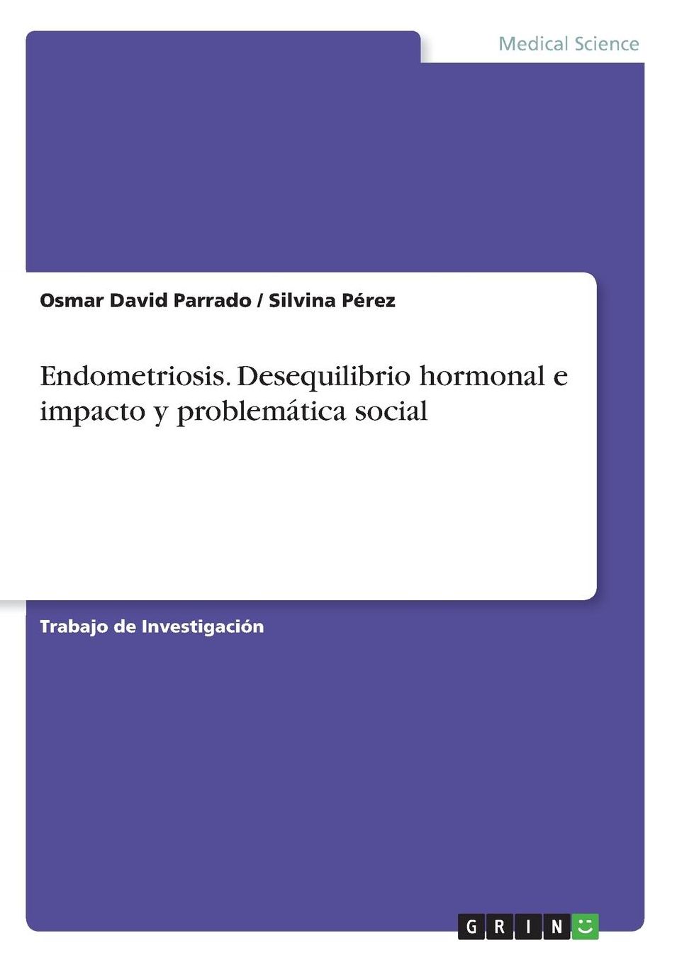 Endometriosis. Desequilibrio hormonal e impacto y problemï¿½tica social