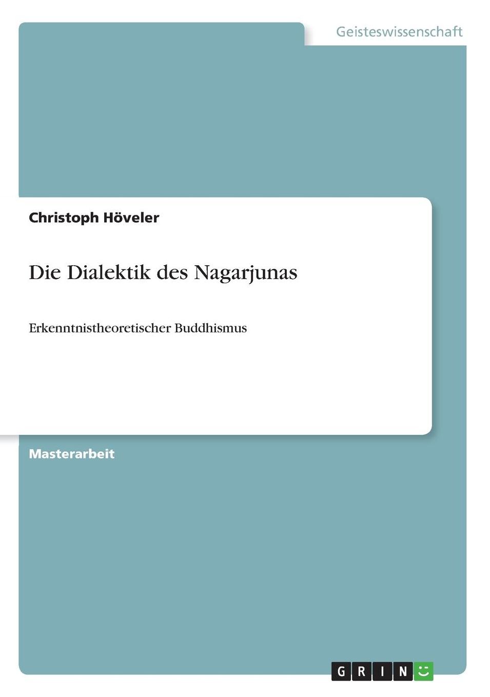 Die Dialektik des Nagarjunas: Erkenntnistheoretischer Buddhismus