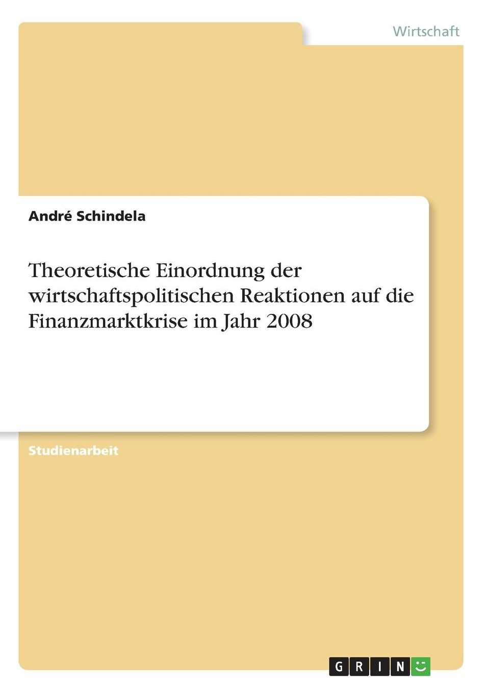 Theoretische Einordnung der wirtschaftspolitischen Reaktionen auf die Finanzmarktkrise im Jahr 2008