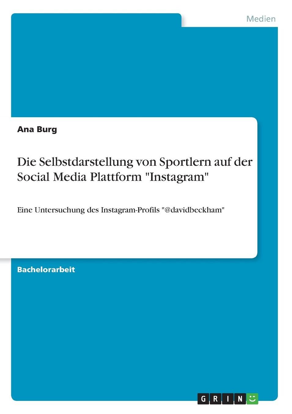 Die Selbstdarstellung von Sportlern auf der Social Media Plattform Instagram