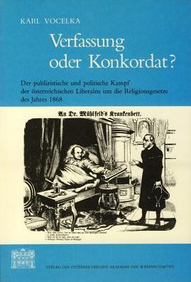 Verfassung Oder Konkordat?: Der Publizistische U. Polit. Kampf D. Eosterr. Liberalen Um Die Religionsgesetze Des Jahres 1868