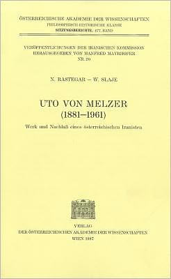 Uto Von Melzer (1881-1961): Werk und Nachlass Eines österreichischen Iranisten