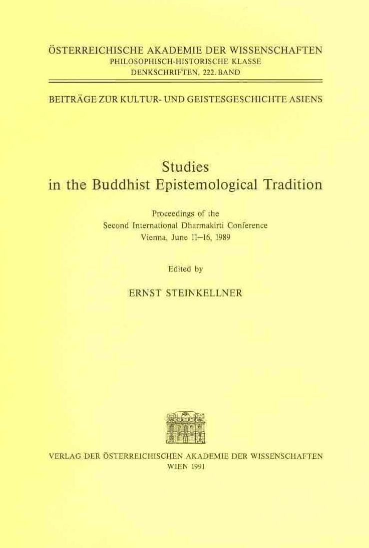 Studies in the Buddhist Epistemological Tradition: Proceedings of the 2nd International Dharmakeirti Conference, Vienna June 11-16, 1989