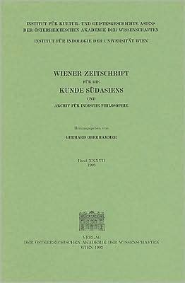 Wiener Zeitschrift Fur Die Kunde Sudasiens/Vienna Journal of South Asian Studies: Band 37