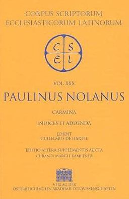 Paulinus Nolanus Pars II: Carmina, Indices et Addenda