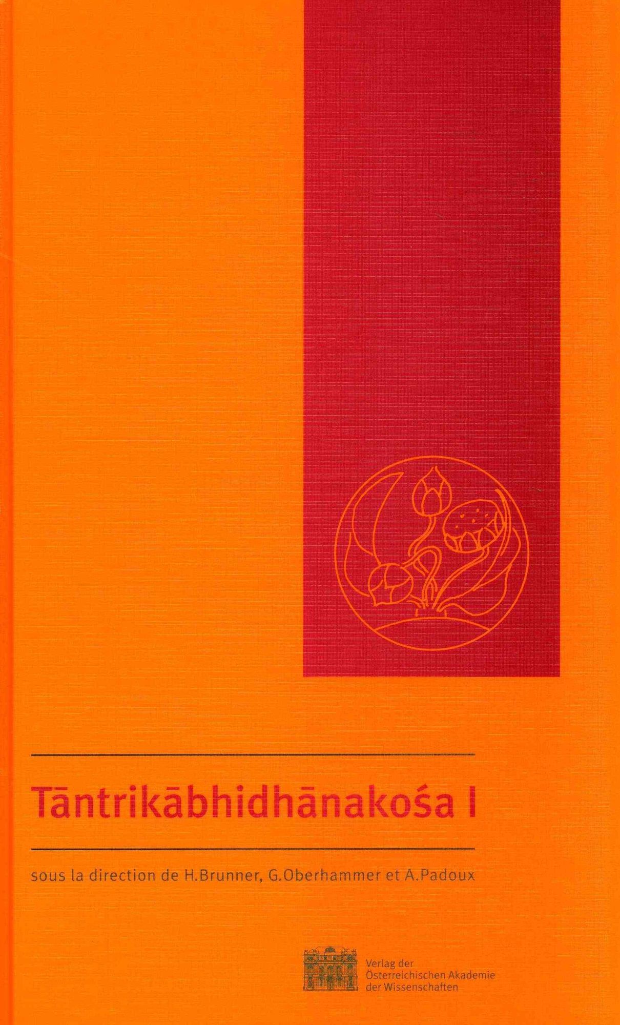 Tantrikabhidhanakosa: Dictionnaire des Termes Techniques de la Littérature Hindoue Tantrique = a Dictionary of Technical Terms from Hindu Tantric Literature = Wörterbuch Zur Terminologie Hinduistischer Tantren