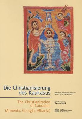 Die Christianisierung der Kaukasus/ The Christianization of Caucasus