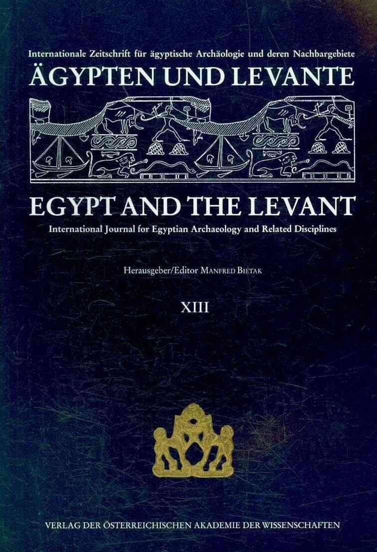 Agypten Und Levante /Egypt and the Levant. Internationale Zeitschrift... / Agypten Und Levante /Egypt and the Levant. XIII: Internationale Zeitschrift