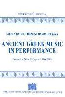 Ancient Greek Music in Perfomance: Symposion Wien 29. Sept. - 1. Okt. 2003