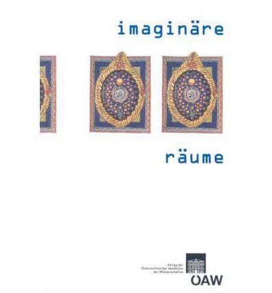 Imaginare Raume: Sektion B Des Internationalen Kongresses 'Virtuelle Raume' Raumwahrnehmung Und Raumvorstellung Im Mittelalter