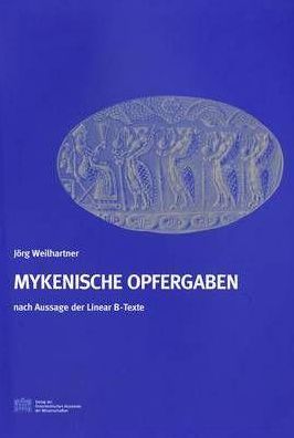 Mykenische Opfergaben nach Aussage der Linear-B Texte