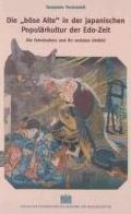 Die "Böse Alte" in der Japanischen Populärkultur der Edo-Zeit: Die Feindvalenz und Ihr Soziales Umfeld