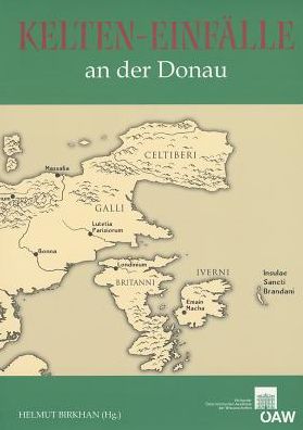 Kelten-Einfalle an Der Donau: Akten Des Vierten Symposiums Deutschsprachiger Keltologinnen Und Keltologen Philologische - Historische - Archaologisc