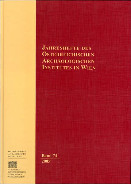 Jahreshefte Des Osterreichischen Instituts in Wien: 2005