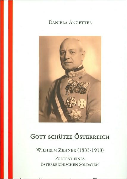Gott Schuetze Osterreich: Wilhelm Zehner (1883-1938) Portrat Eines Osterreichischen Soldaten