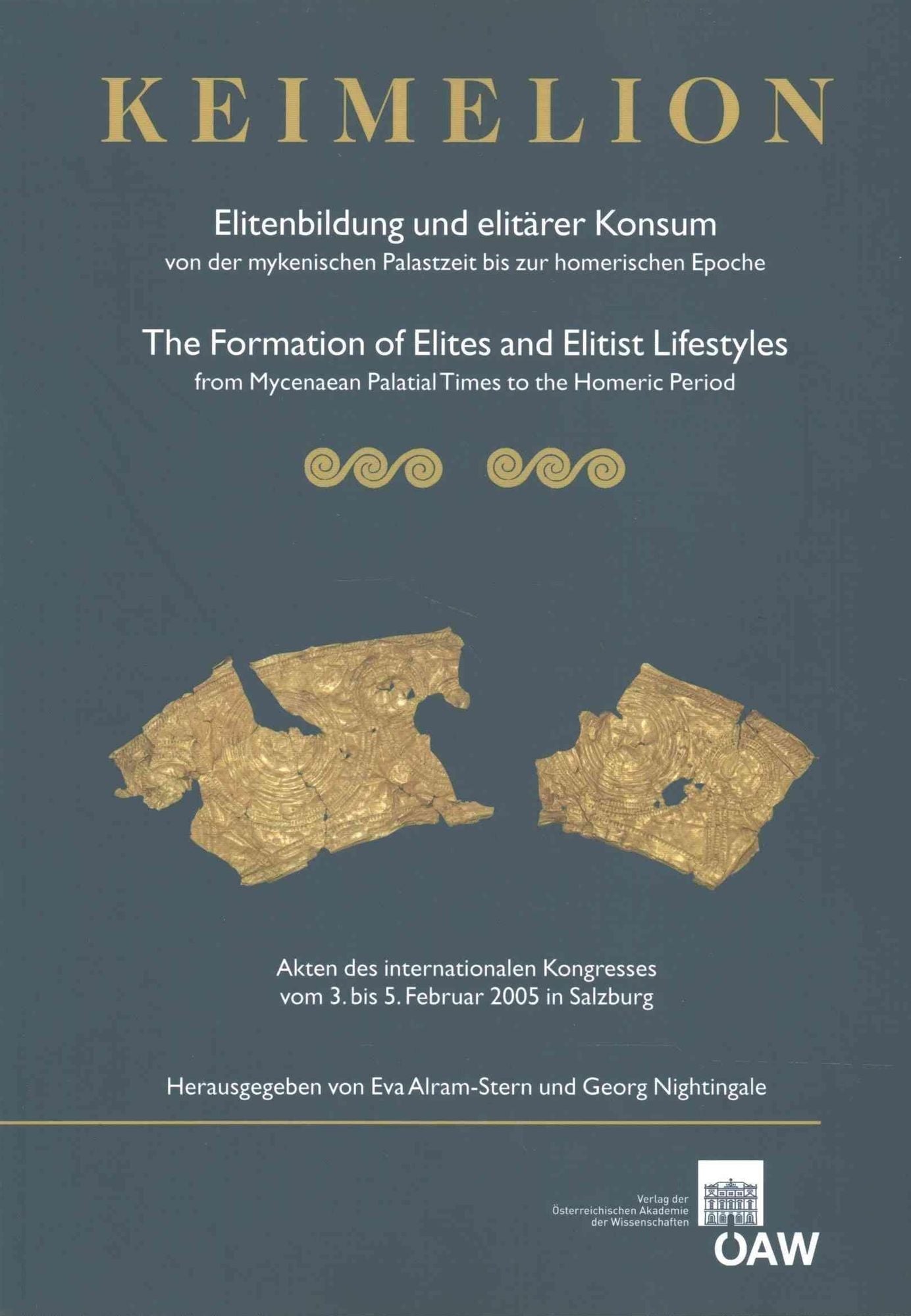 Keimelion: Elitenbildung Und Elitarer Konsum Von Der Mykenischen Palastzeit Bis Zur Homerischen Epoche / The Formation of Elites