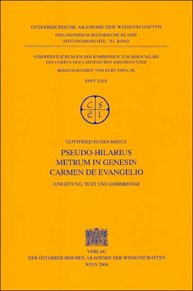 Pseudo-Hilarius. Metrum in Genesin. Carmen de Evangelio: Einleitung, Text Und Kommentar