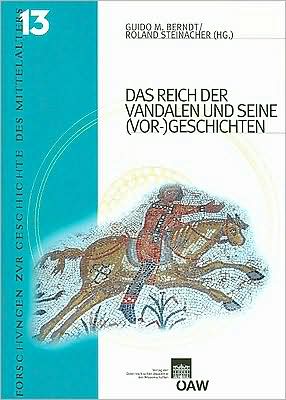Das Reich der Vandalen und Seine (Vor-)Geschichten