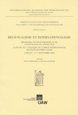 Regionalisme et Internationalisme Problemes de Paleographie et de Codicologie du Moyen Age