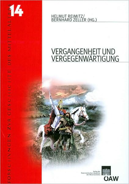 Vergangenheit und Vergegenwartigung: Fruhes Mittelalter und europaische Erinnerungskultur