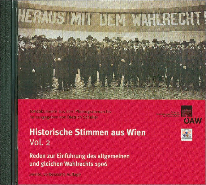 Historische Stimmen Aus Wien Vol. 2: Reden Zur Einfuhrung Des Allgemeinen Und Gleichen Wahlrechts 1906: Mit Einer Einfuhrung Von Helmut Rumpler Und Ei