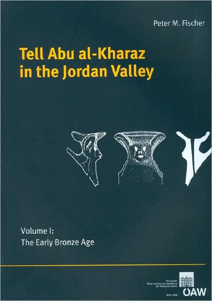 Tell Abu Al-kharaz in the Jordan Valley : The Early Bronze Age