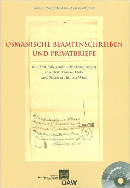 Osmanische Beamtenschreiben und Privatbriefe der Zeit Süleymans des Prächtigen aus dem Hau
