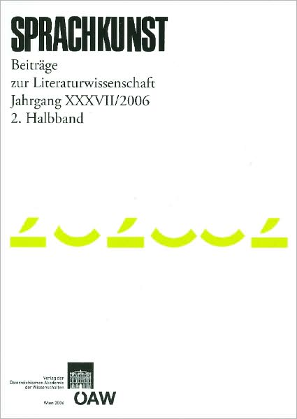 Beiträge zur Literaturwissenschaft (Sprachkunst Jahrgang XXXVII/2006/2. Halbband)