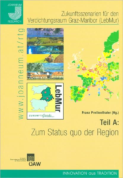 Zukunftsszenarien fur den Verdichtungsraum Graz-Maribor (LebMur)