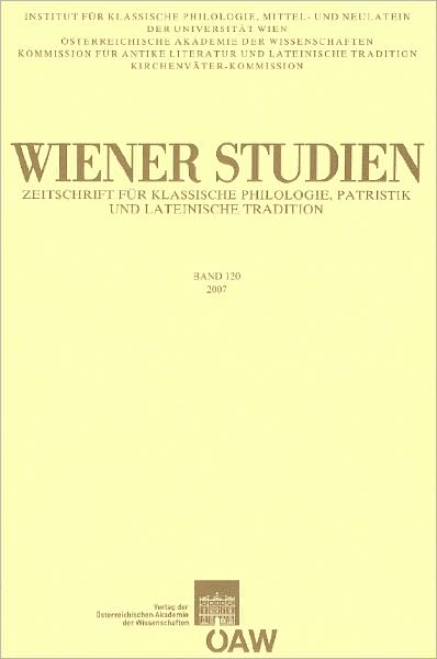 Zeitschrift für Klassische Philologie, Patristik und lateinische Tradition (Wiener Studien Band 120/2007)