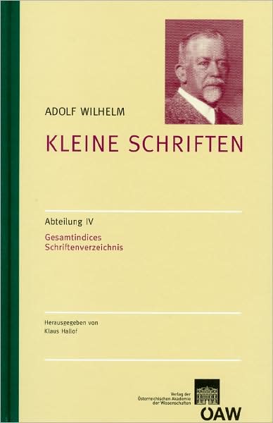 Adolf Wilhelm: Kleine Schriften: Abteilung IV: Gesamtindices Schriftenverzeichnis