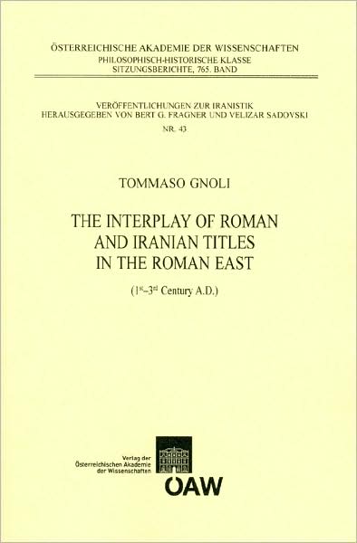The Interplay of Roman and Iranian Titles in the Roman East (1st-3rd Century AD)