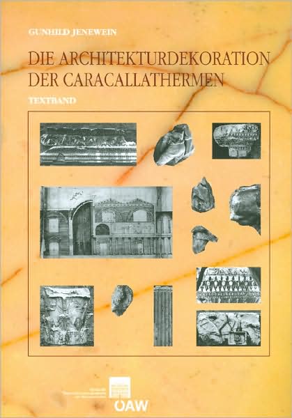 Architekturdekoration der Caracallathermen: Text, Katalog, Tafeln