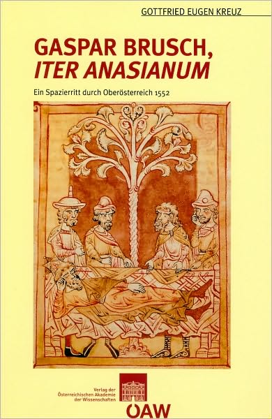 Gaspar Brusch, Iter Anasianum: Ein Spazierritt durch Oberosterreich 1552