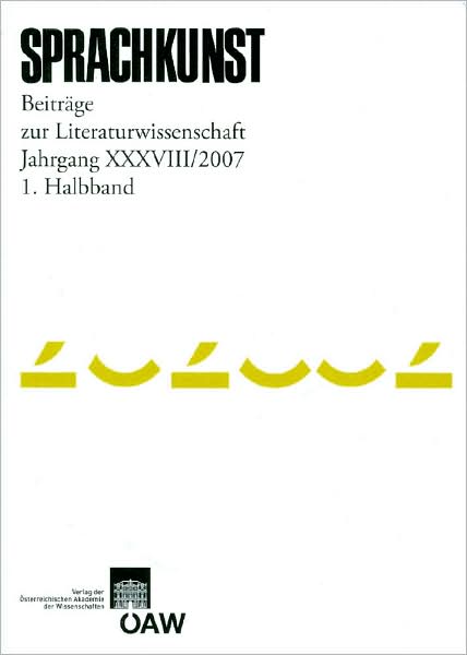 Sprachkunst XXXVIII/2007/1: Halbband: Beitrage zur Literaturwissenschaft