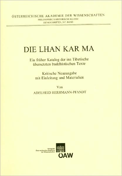 Die Lhan Kar Ma: Ein Fruher Katalog Der Ins Tibetische Ubersetzten Buddhistischen Texte. Kritische Neuausgabe Mit Einleitung Und Materi
