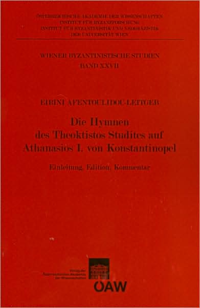 Die Hymnen des Theoktistos Studites auf Athanasios I. von Konstantinopel: Einleitung, Edition, Kommentar