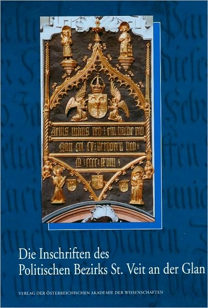 Die Inschriften Des Politischen Bezirks St. Veit an Der Glan