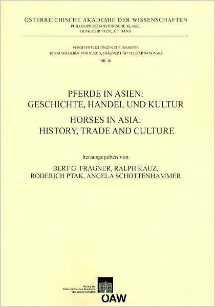 Pferde in Asien: Geschichte, Handel und Kultur. Horses in Culture: History, Trade and Culture