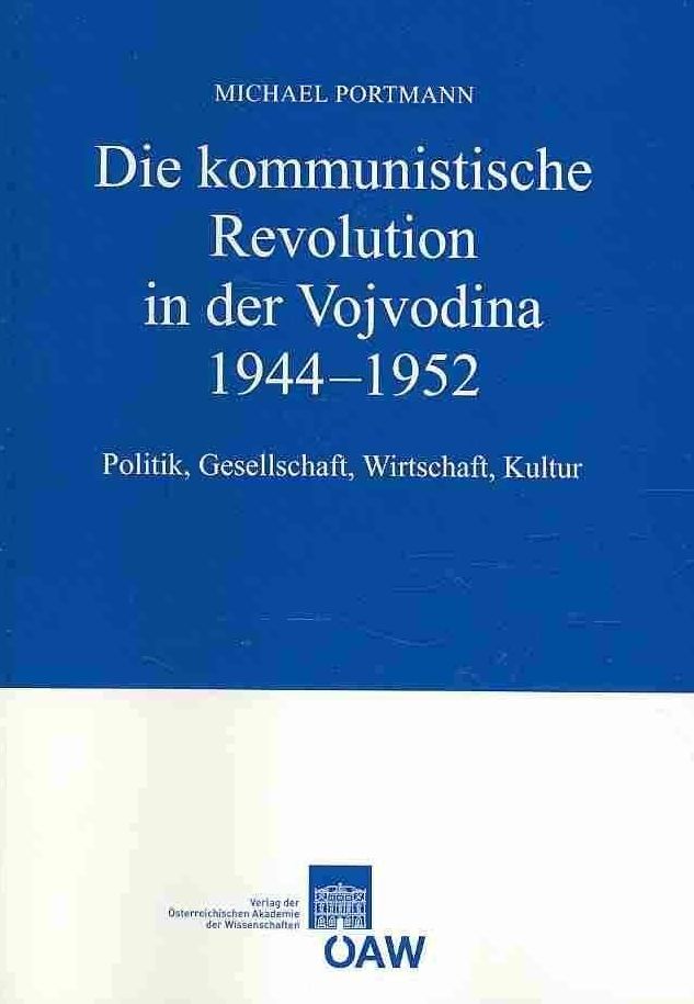 Die Kommunistische Revolution in der Vojvodina 1944 - 1952