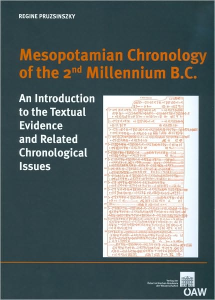 Mesopotamian Chronology of the 2nd Millenium B.C. An Introduction to the Textual Evidence and Related Chronological Issues