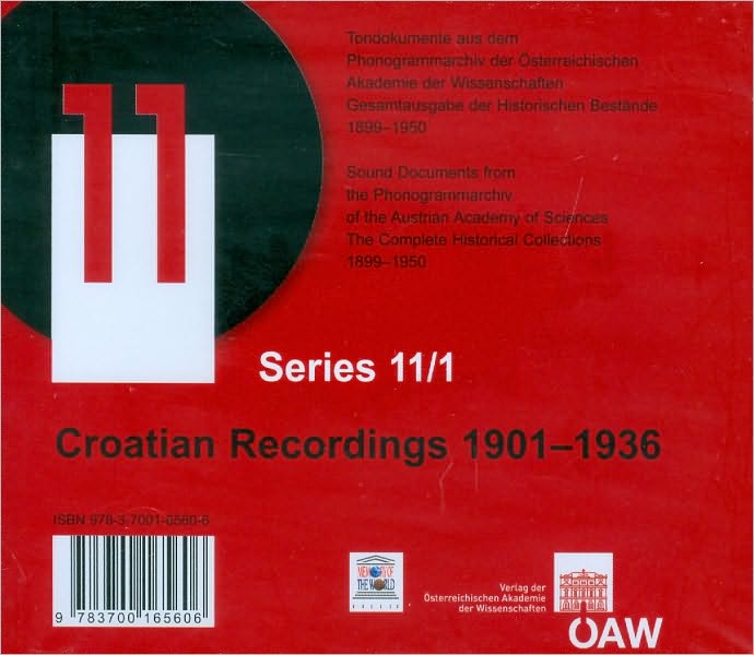 Tondokumente aus dem Phonogrammarchiv, Gesamtausgabe der historischen Bestande 1899-1950, Series 11/1: Croatian Recordings 1901-1936